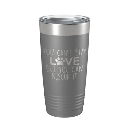 Rescue Dog Tumbler You Can't Buy Love But You Can Rescue It Dog Lover Gift Travel Mug Insulated Laser Engraved Coffee Cup 20 oz-16