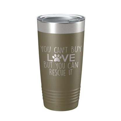 Rescue Dog Tumbler You Can't Buy Love But You Can Rescue It Dog Lover Gift Travel Mug Insulated Laser Engraved Coffee Cup 20 oz-21